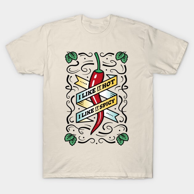 I Like it Hot, I like it Spicy - Chili Pepper T-Shirt by propellerhead